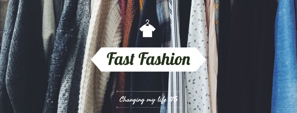 Fast Fashion: Cos’è? Perché è importante sapere di cosa stiamo parlando? –  Changing my life #5